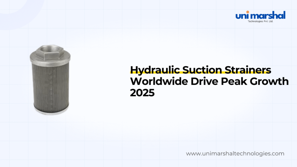 Hydraulic Suction Strainers, Industrial Hydraulic Filtration, Hydraulic Filtration Market 2025, Hydraulic Suction Strainer, Suction Strainers